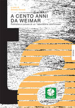 Libro A cento anni da Weimar. Politiche e culture di un «laboratorio conflittuale»