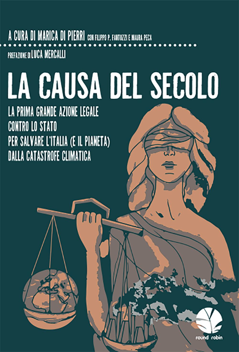 Image of La causa del secolo. La prima grande azione legale contro lo Stato per salvare l'Italia (e il pianeta) dalla catastrofe climatica
