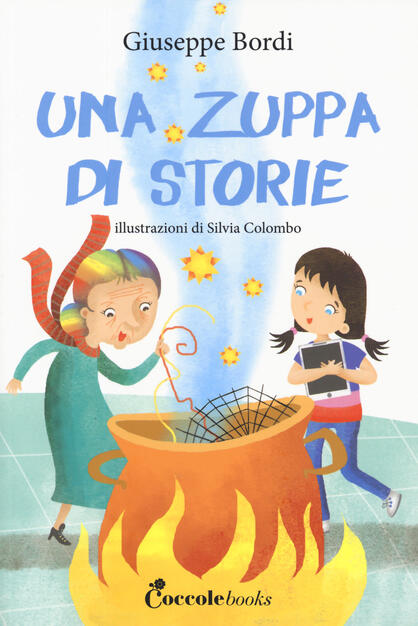 Una Zuppa Di Storie Giuseppe Bordi Libro Coccole Books Ibs