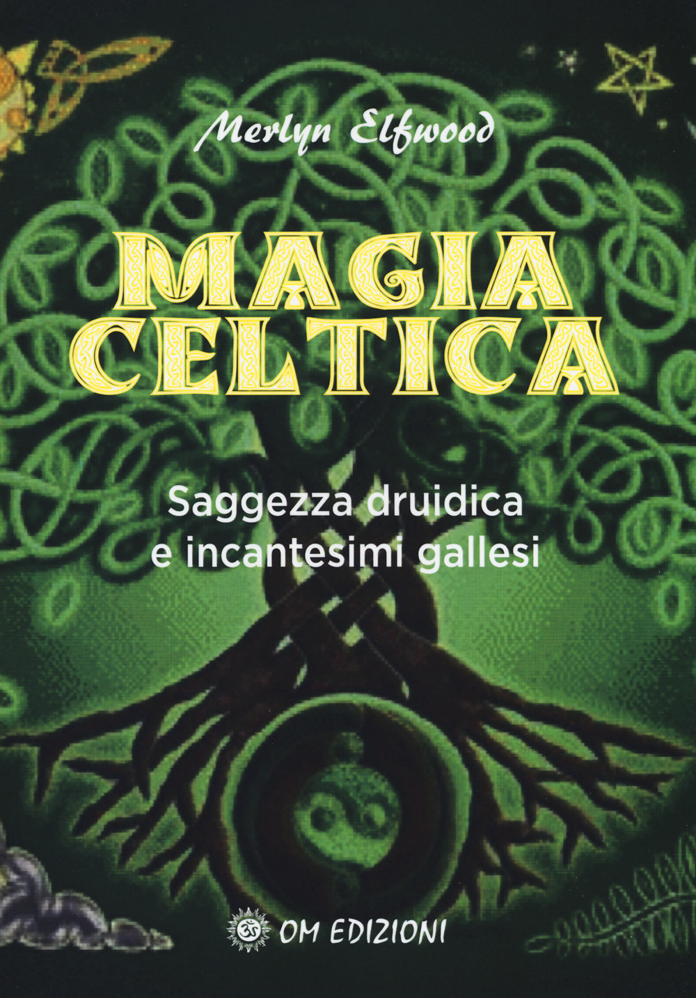 Image of Magia celtica. Saggezza druidica ed incantesimi gallesi