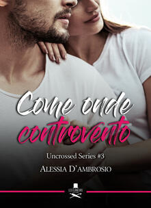 Come onde controvento. Uncrossed series. Vol. 3.pdf