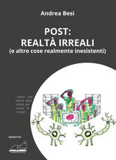 Libro Post: realtà irreali (e altre cose realmente inesistenti) Andrea Besi