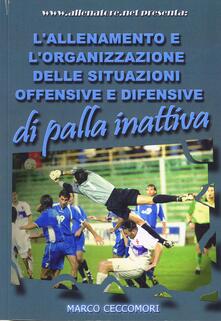 L allenamento e lorganizzazione delle situazioni offensive e difensive di palla inattiva.pdf