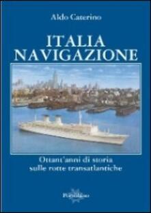 Italia navigazione. Ottantanni di storia sulle rotte transatlantiche.pdf