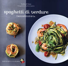 Spaghetti di verdure. Tagliatelle & Co..pdf