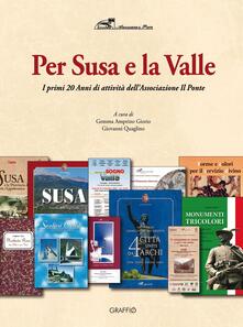 Per Susa e per la Valle. I primi 20 anni di attività dellAssociazione Il Ponte.pdf