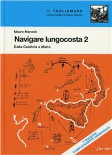 Navigare lungocosta. Vol. 2: Dalla Calabria a Malta..pdf
