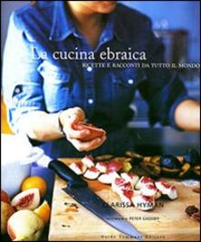 La cucina ebraica. Ricette e racconti da tutto il mondo. Ediz. illustrata.pdf