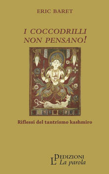 I coccodrilli non pensano! Riflessi del tantrismo kashmiro.pdf