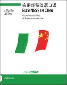 Business in Cina. Corso introduttivo al cinese commerciale.pdf