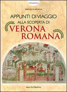 Appunti di viaggio alla scoperta di Verona romana. Ediz. illustrata. Con gadget.pdf