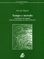 Libro Tempo e metodo. Il problema del soggetto nella fenomenologia di Edmund Husserl Nicola Zippel