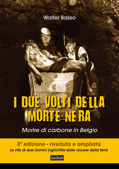 Image of I due volti della morte nera. Morire di carbone in Belgio. Ediz. ampliata
