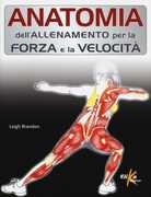 Libro Anatomia dell'allenamento per la forza e la velocità Brandon Leigh