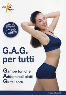 G.A.G. per tutti. Gambe toniche, addominali piatti, glutei sodi.pdf