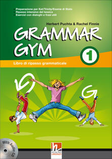 Grammar gym. Per la Scuola media. Con CD Audio. Vol. 1.pdf