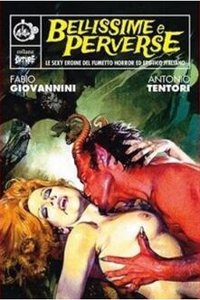 Bellissime e perverse. Le sexy eroine del fumetto horror ed erotico italiano.pdf