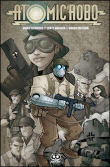 Atomic Robo e i mastini della guerra. Atomic Robo. Vol. 2.pdf