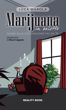 Marijuana in salotto. Guida alla coltivazione fai da te.pdf
