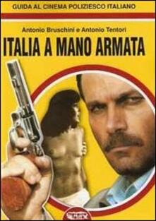 Italia a mano armata. Guida al cinema poliziesco italiano.pdf