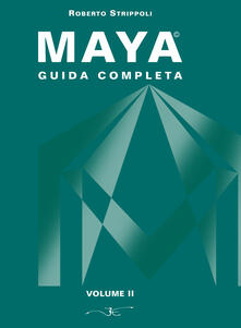 Equilibrifestival.it Maya. Guida completa. Con DVD-ROM. Vol. 2 Image