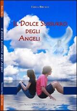 Libro Il dolce sussurro degli angeli Erica Brusco