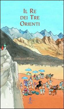 Il re dei tre orienti. Ediz. illustrata.pdf