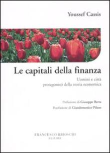 Le capitali della finanza. Uomini e città protagonisti della storia economica.pdf