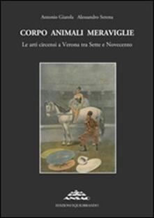 Corpo animali meraviglie. Le arti circensi a Verona tra Sette e Novecento.pdf