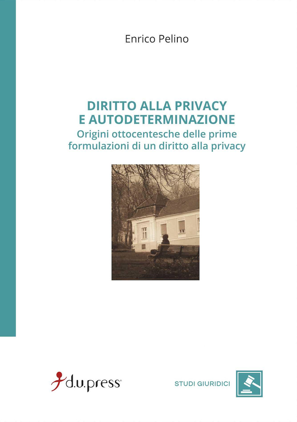 Image of Diritto alla privacy e autodeterminazione. Origini ottocentesche delle prime formulazioni di un diritto alla privacy