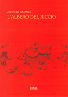 L albero del riccio. Sa mata de seritzu. Sa mata de sarritzoni. Testo sardo e italiano.pdf