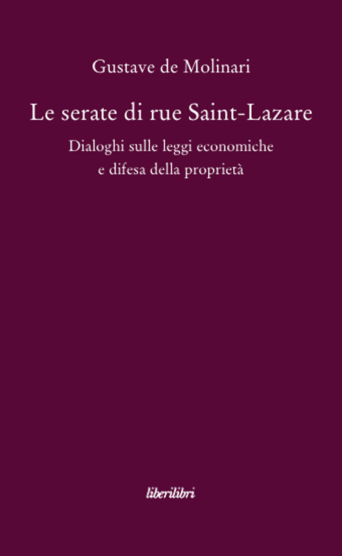 Image of Le serate di Saint-Lazare. Dialoghi sulle leggi economiche e difesa della proprietà