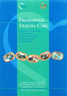 Prehospital trauma care. Approccio e trattamento al traumatizzato in fase preospedaliera e nella prima fase intraospedaliera.pdf