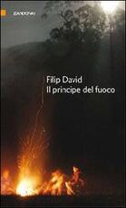 Libro Il principe del fuoco Filip David