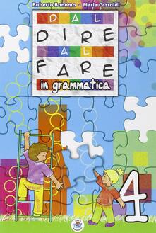 Dal dire al fare grammatica. Per la Scuola elementare. Vol. 4.pdf