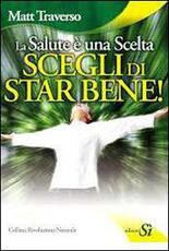Libro La salute è una scelta Matt Traverso
