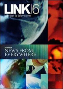 Criticalwinenotav.it Link. Idee per la televisione. Vol. 6: News from Everywhere. Image