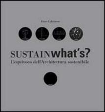 Libro Sustainwhat's? L'equivoco dell'architettura sostenibile Enzo Calabrese