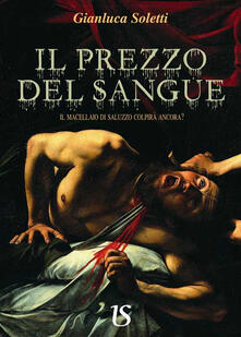 Il prezzo del sangue. Il macellaio di Saluzzo colpirà ancora?.pdf