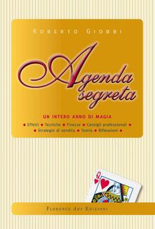Agenda segreta un intero anno di magia effetti, tecniche, finezze, consigli professionali, strategie di vendita, teoria e riflessioni.pdf