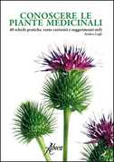 Libro Conoscere le piante medicinali. Schede pratiche, tante curiosità e suggerimenti utili Andrea Lugli