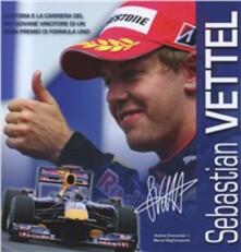 Sebastian Vettel. Il racconto fotografico della carriera del più giovane vincitore di un Gran Premio di Formula 1.pdf