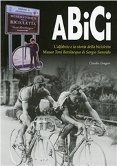 Copertina  Abici : l'alfabeto e la storia della bicicletta, Museo Toni Bevilacqua di Sergio Sanvido