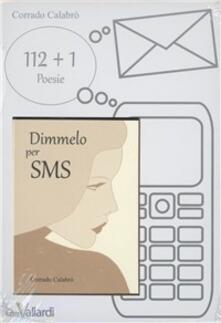 Dimmelo Per Sms 112 1 Poesie D Amore Corrado Calabro Libro Roberto Vallardi Ibs