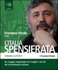 Libro L' Italia spensierata letto da Francesco Piccolo. Audiolibro. 5 CD Audio Francesco Piccolo