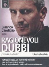 Libro Ragionevoli dubbi letto da Gianrico Carofiglio. Audiolibro. CD Audio formato MP3 Gianrico Carofiglio