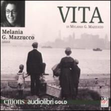 Vita letto da Melania G. Mazzucco. Audiolibro. CD Audio formato MP3. Ediz. ridotta.pdf