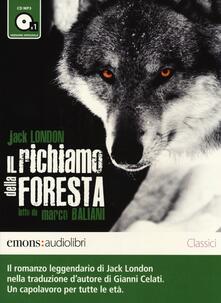 Il richiamo della foresta letto da Marco Baliani. Audiolibro. CD Audio formato MP3. Audiolibro. CD Audio formato MP3.pdf