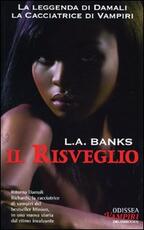 Libro Il risveglio. La leggenda di Damali, la cacciatrice di vampiri. Vol. 2 Leslie A. Banks