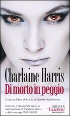 Libro Di morto in peggio Charlaine Harris